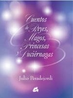 CUENTOS DE REYES, MAGOS , PRINCESAS Y LUCIERNAGAS | 9788484450733 | PERADEJORDI, JULIO