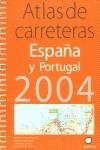 ATLAS CARRETERAS ESPAÑA Y PORTUGAL 2004 | 9788408050643 | VARIOS