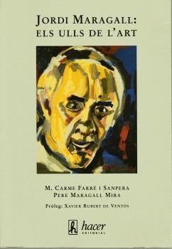 JORDI MARAGALL, ELS ULLS DE L'ART | 9788488711571 | FARRE, CARME