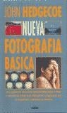 NUEVA FOTOGRAFIA BASICA | 9788448046408 | HEDGECOE, JOHN