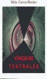 VINCULOS TEATRALES | 9788488217172 | CUEVAS MORALES, SILVIA
