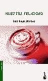 NUESTRA FELICIDAD | 9788467013108 | ROJAS MARCOS, LUIS