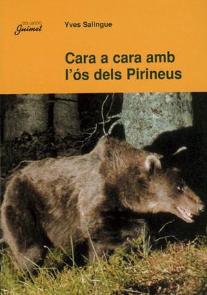 CARA A CARA AMB L' OS DELS PIRINEUS | 9788479356767 | SALINGUE, YVES