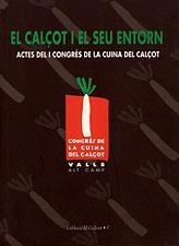 CALÇOT I EL SEU ENTORN : ACTES DEL I CONGRES DE LA CUINA | 9788489890282 | DIVERSOS