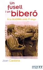 FUSELL I UN BIBERO, UN -A LA GUERRA AMB 17 ANYS- | 9788496035911 | CARDONA, JOAN