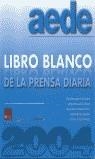 LIBRO BLANCO DE LA PRENSA DIARIA 2003 | 9788460799948 | VARIOS