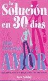 SOLUCION EN 30 DIAS, COMO ENCONTRAR EL AMOR | 9788475563015 | HANDLEY, CARO