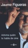 ADIVINA QUIEN TE HABLA DE CINE | 9788401305252 | FIGUERAS, JAUME
