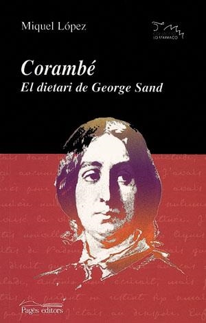 CORAMBE ,EL DIETARI DE GEORGE SAND- | 9788497791182 | LÓPEZ, MIQUEL