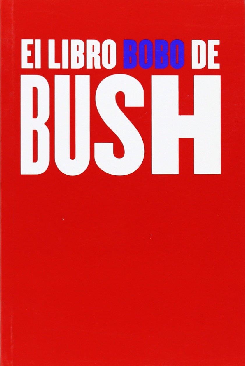 LIBRO BOBO DE BUSH, EL | 9788493369804 | URIZ MARTINEZ, FERNANDO ,   TR.