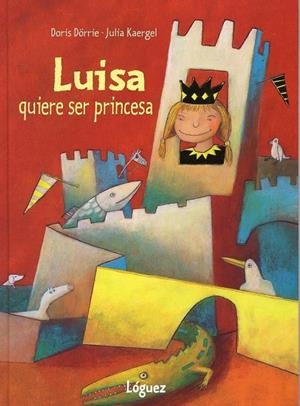 LUISA QUIERE SER PRINCESA | 9788489804708 | DORRIE, DORIS