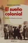 SUEÑO COLONIAL, EL | 9788434467040 | VILLALOBOS, FEDERICO