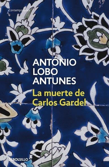 MUERTE DE CARLOS GARDEL, LA | 9788497932523 | LOBO ANTUNES, ANTONIO