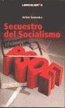 SECUESTRO DEL SOCIALISMO | 9788496088153 | SAAVEDRA, ANTON