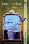 SPIRITUS | 9788420643809 | KADARE, ISMAEL