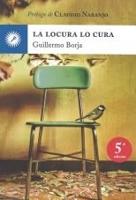 LOCURA, LO CURA. LA  MANIFIESTO PSICOTERAPEUTICO | 9788492393336 | BORJA, GUILLERMO