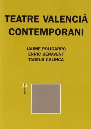 TEATRE VALENCIA CONTEMPORANI | 9788475026916 | POLICARPO BODI, JAUME / BENAVENT, ENRIC / CALINCA,