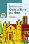 QUAN LA TERRA ERA PLANA | 9788448915742 | MORAS NAVARRO, ANTONI