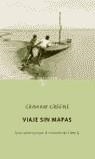 VIAJE SIN MAPAS | 9788495971593 | GREENE, GRAHAM