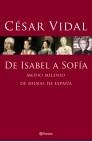 DE ISABEL A SOFIA MEDIO MILENIO DE REINAS DE ESPAÑA | 9788408052654 | VIDAL, CESAR