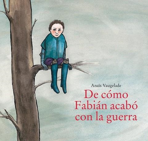 DE COMO FABIAN ACABO CON LA GUERRA | 9788495150646 | VAUGELADE, ANAÏS