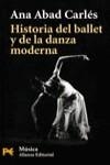 HISTORIA DEL BALLET Y DE LA DANZA MODERNA | 9788420656663 | ABAD CARLES, ANA MARIA