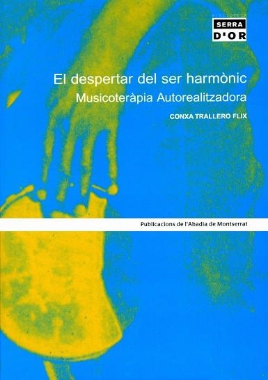 DESPERTAR DEL SER HARMONIC, EL -MUSICOTERAPIA AUTOREALITZADO | 9788484156017 | TRALLERO FLIX, CONXA