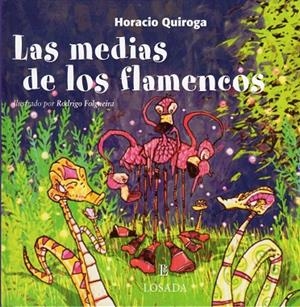 MEDIAS DE LOS FLAMENCOS, LAS | 9789500392938 | QUIROGA, HORACIO