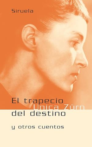 TRAPECIO DEL DESTINO Y OTROS CUENTOS, EL | 9788478447978 | ZURN, UNICA