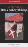 CRISIS VASCA ENTRE LA RUPTURA Y EL DIALOGO, LA | 9788460907817 | EGUIGUREN IMAZ, JESUS