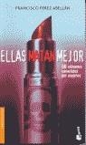 ELLAS MATAN MEJOR | 9788467014099 | PEREZ ABELLAN, F.