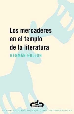 MERCADERES EN EL TEMPLO DE LA LITERATURA | 9788493367046 | GULLON, GERMAN