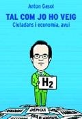 TAL COM JO HO VEIG CIUTANS I ECONOMIA AVUI | 9788483345559 | GASOL, ANTON