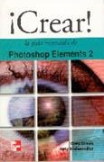 CREAR! LA GUIA RESUMIDA DE PHOTOSHOP ELEMENTS 2 | 9789701042854 | SIMSIC, GREG/BODENMILLER, KATY