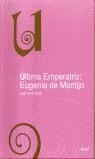 ÚLTIMA EMPERATRIZ, EUGENIA DE MONTIJO | 9788434467484 | CARS, JEAN DES