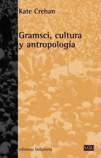 GRAMSCI, CULTURA Y ANTROPOLOGIA | 9788472902527 | CREHAN, KATE