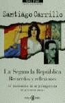 SEGUNDA REPUBLICA, RECUERDOS Y REFLEXIONES | 9788401530357 | CARRILLO, SANTIAGO