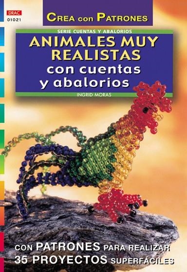 ANIMALES MUY REALISTAS CON CUENTAS Y ABALORIOS | 9788495873859 | MORAS, INGRID