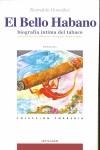 BELLO HABANO : BIOGRAFIA INTIMA DEL TABACO DE CUBA | 9788485631711 | GONZALEZ ZAMORA, REYNALDO