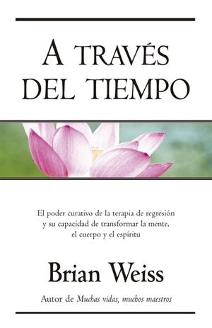 A TRAVES DEL TIEMPO | 9788466618700 | WEISS, BRIAN L.
