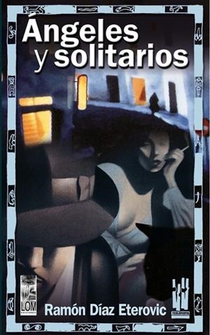ANGELES Y SOLITARIOS | 9788481363647 | DIAZ,RAMON