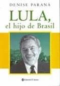 LULA, EL HIJO DEL BRASIL | 9789500263719 | PARANA, DENISE