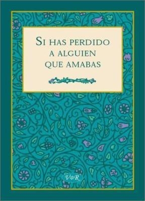 SI HAS PERDIDO A ALGUIEN QUE AMABAS | 9789879338124 | V.V.A.A.