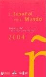 ESPAÑOL EN EL MUNDO 2004, EL | 9788401378928 | INSTITUTO CERVANTES