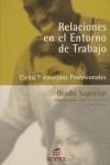RELACIONES EN EL ENTORNO DE TRABAJO GRADO SUPERIOR | 9788497711487 | HIDALGO, Mª LUISA/DÍAZ, PILAR