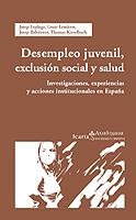 DESEMPLEO JUVENIL, EXCLUSION SOCIAL Y SALUD | 9788474267372 | ESPLUGA / LEMKOW / BALTIERREZ / KIESELBA