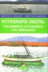 FOTOGRAFIA DIGITAL , TRATAMIENTO FOTOGRAFICO POR ORDENADOR | 9788497362283 | MALLOL, BENITO R. (RODRIGUEZ MALLOL)
