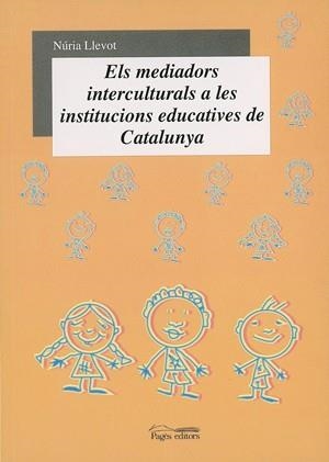 MEDIADORS INTERCULTURALS A LES INSTITUCIONS EDUCATIVES D CAT | 9788497791939 | LLEVOT, NÚRIA