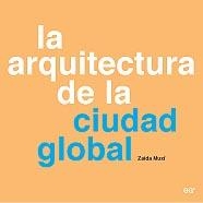 ARQUITECTURA DE LA CIUDAD GLOBAL, LA | 9788425215605 | MUXI, ZAIDA