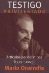 TESTIGO PRIVILEGIADO | 9788466603362 | ONAINDIA, MARIO